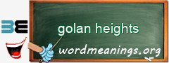 WordMeaning blackboard for golan heights